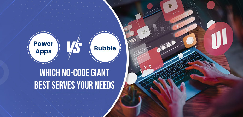 PowerApps-vs-Bubble-Which-No-Code-Giant-Best-Serves-Your-Needs