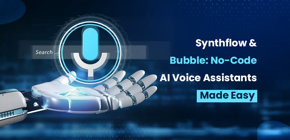 Synthflow-Bubble-No-Code-AI-Voice-Assistants-Made-Easy
