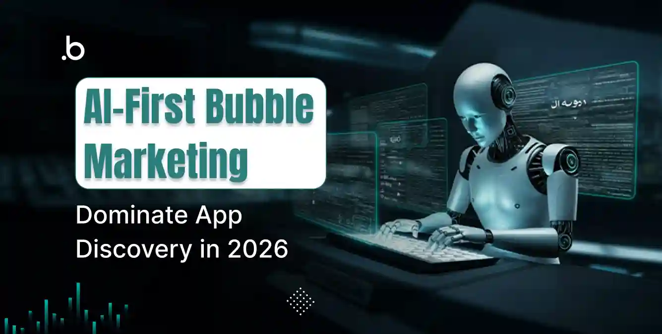 ai-first-bubble-marketing-dominate-app-discovery-in-2026