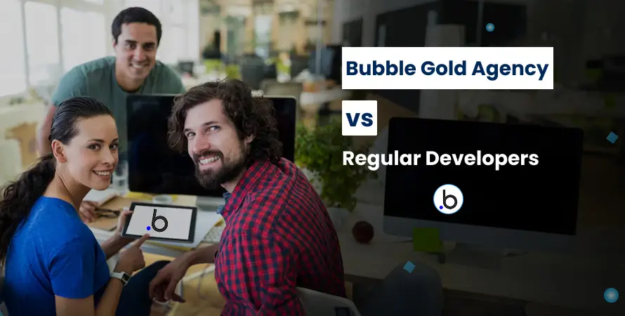 Bubble Gold Agency vs Regular Developers