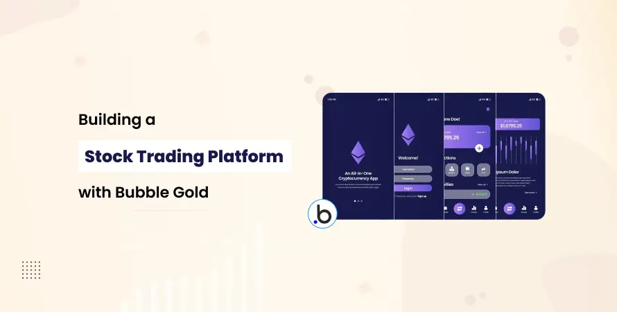Building a Stock Trading Platform with Bubble Gold