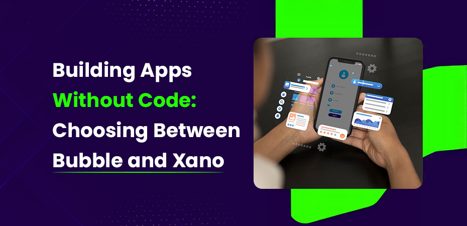 uilding Apps Without Code: Choosing Between Bubble and Xano
