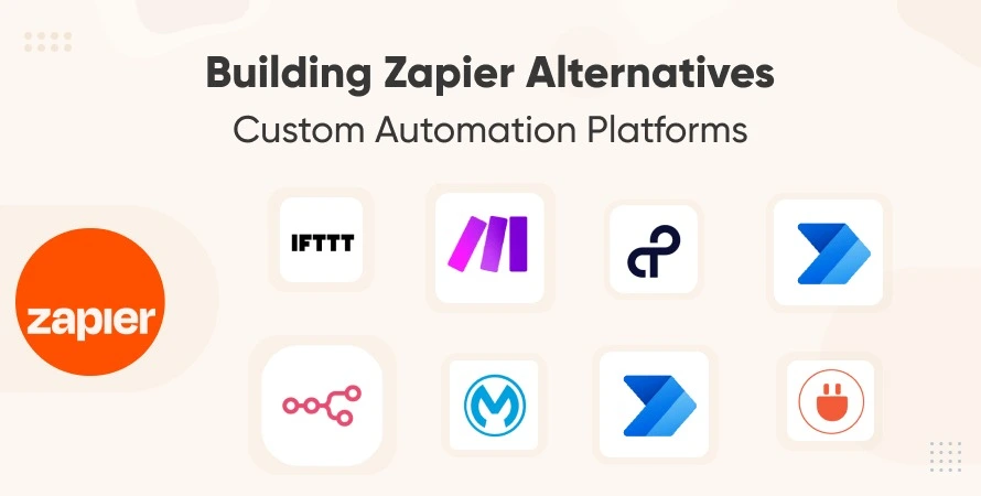 Building Zapier Alternatives: Custom Automation Platforms