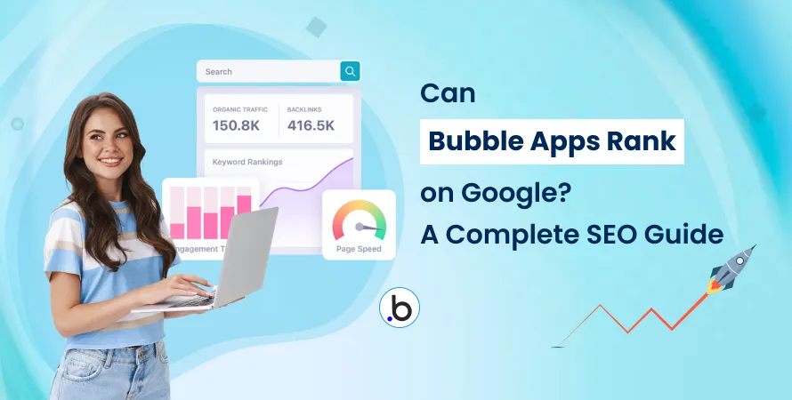 Can Bubble Apps Rank on Google? A Complete SEO Guide