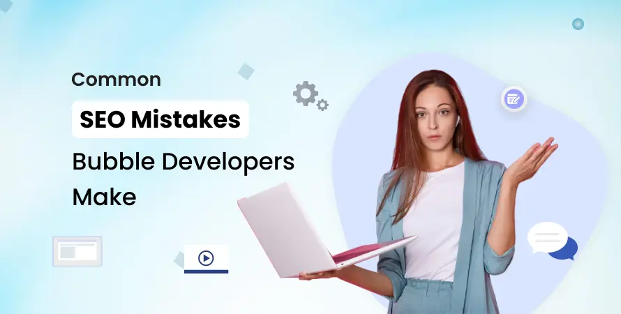 Common SEO Mistakes Bubble Developers Make