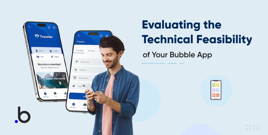 Evaluating the Technical Feasibility of Your Bubble App