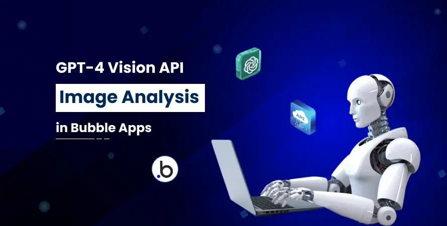 GPT-4 Vision API: Image Analysis in Bubble Apps