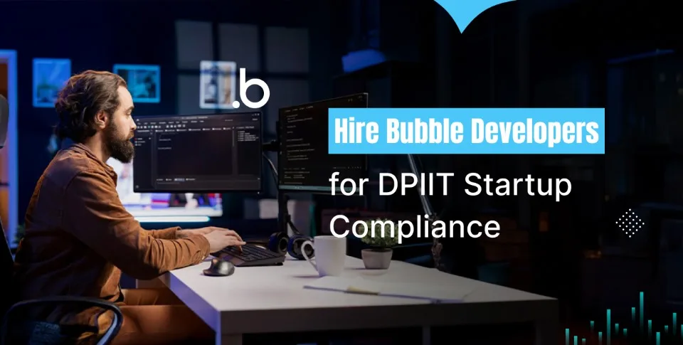 Hire Bubble Developers for DPIIT Startup Compliance