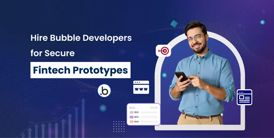 Hire Bubble Developers for Secure Fintech Prototypes