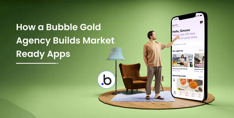 How a Bubble Gold Agency Builds Market-Ready Apps