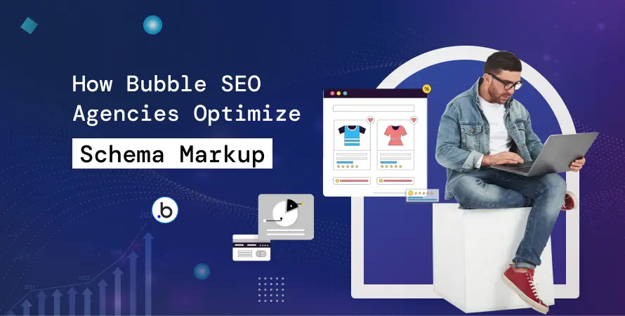 How Bubble SEO Agencies Optimize Schema Markup