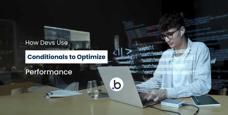 How Devs Use Conditionals to Optimize Performance