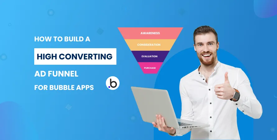 How to Build a High-Converting Ad Funnel for Bubble Apps