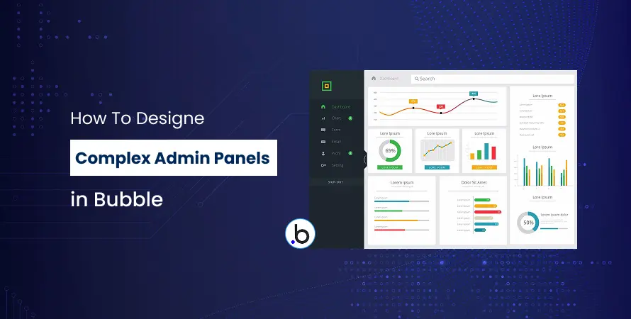 How To Design Complex Admin Panels in Bubble