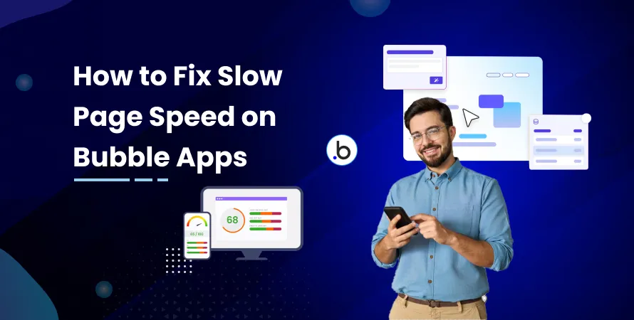 How to Fix Slow Page Speed on Bubble Apps