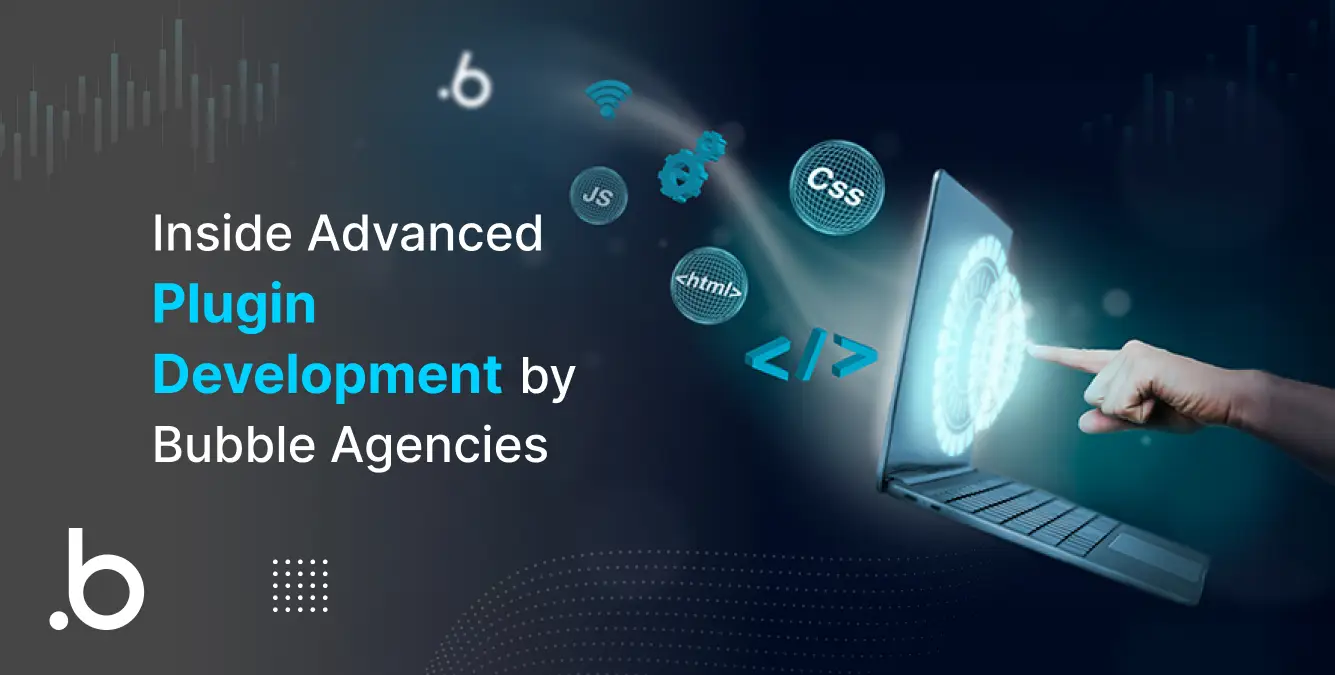 Inside Advanced Plugin Development by Bubble Agencies