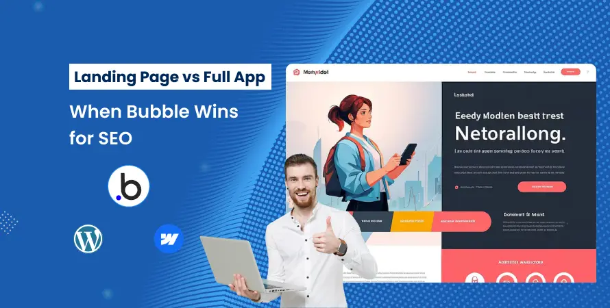 Landing Page vs Full App: When Bubble Wins for SEO