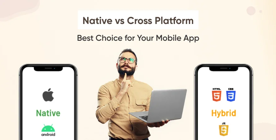 Native vs Cross-Platform: Best Choice for Your Mobile App
