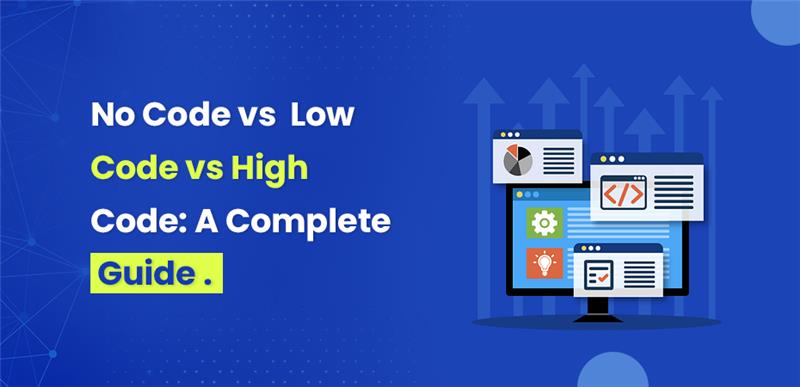 No Code vs Low Code vs High Code
