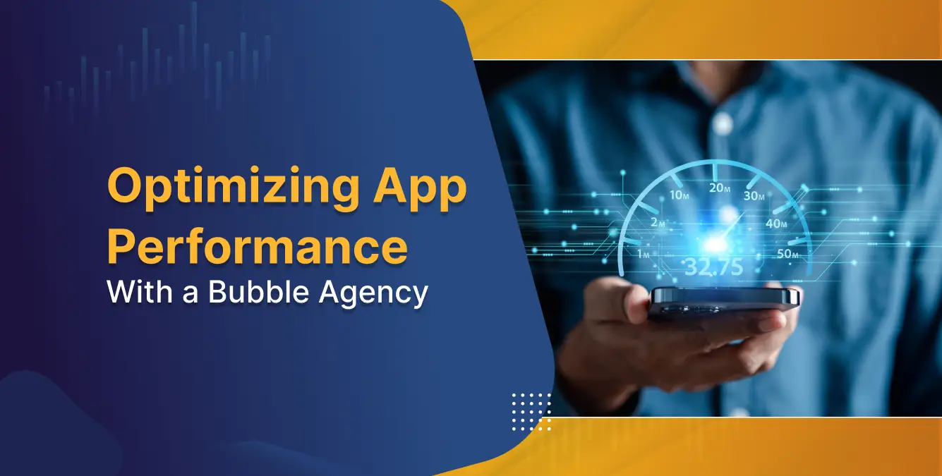 Optimizing App Performance with a Bubble Agency