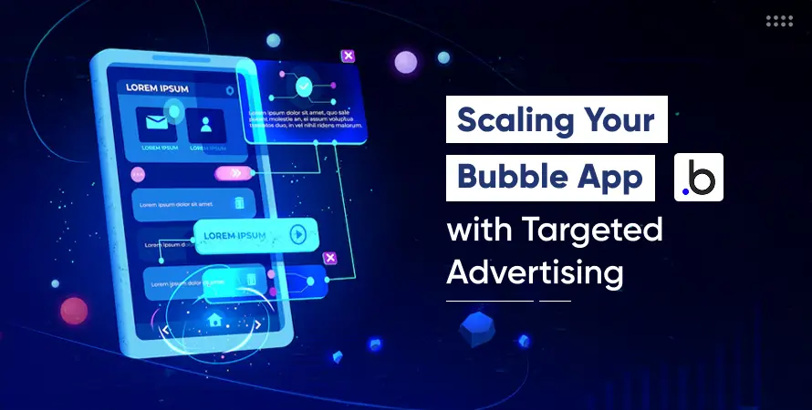 Scaling Your Bubble App with Targeted Advertising