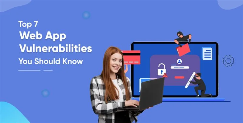 Top 7 Web App Vulnerabilities You Should Know?