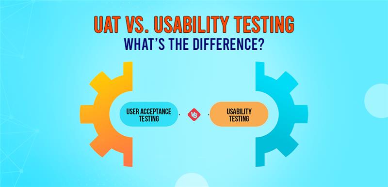 UAT vs. Usability Testing: What’s the Difference