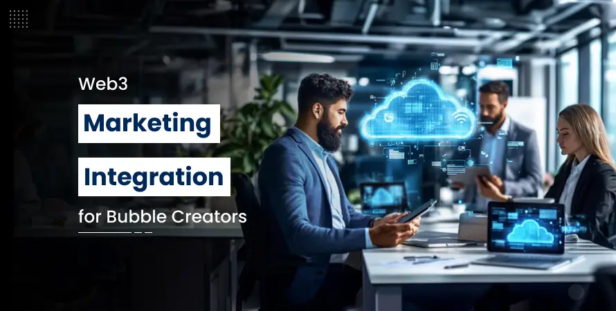 Web3 Marketing Integration for Bubble Creators